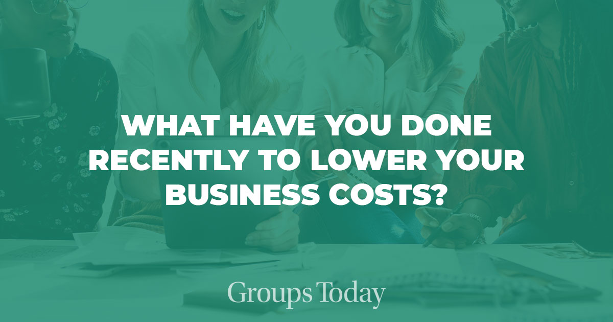 What Have You Done Recently to Lower Your Business Costs?