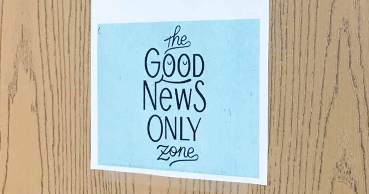 Creating a Good News Only Zone